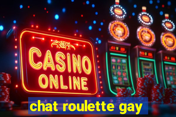 chat roulette gay